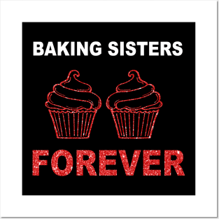 Baking Sisters Forever Posters and Art